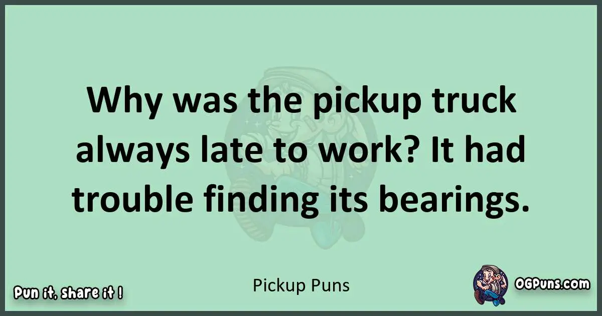wordplay with Pickup puns
