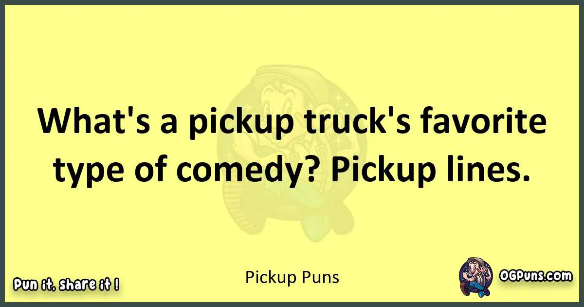 Pickup puns best worpdlay
