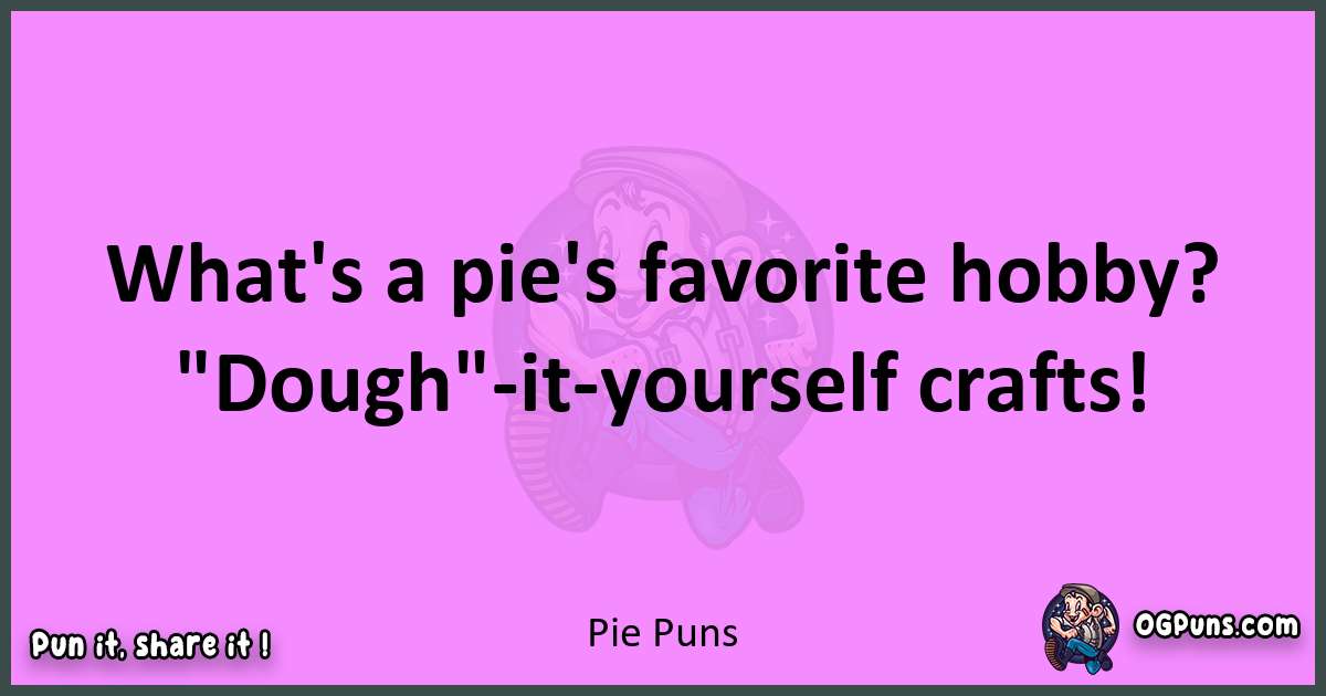 Pie puns nice pun