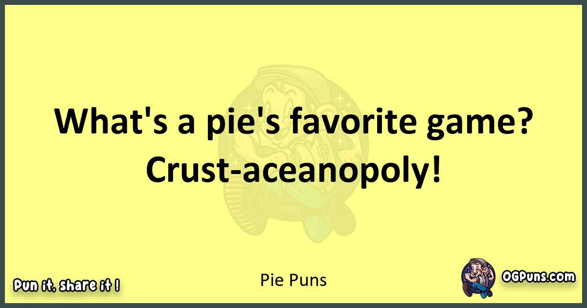 Pie puns best worpdlay