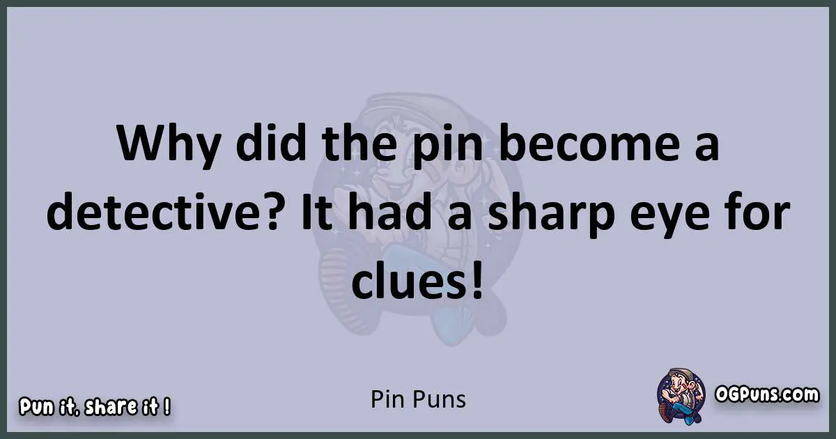 Textual pun with Pin puns