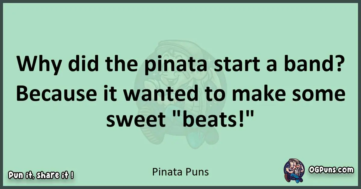 wordplay with Pinata puns