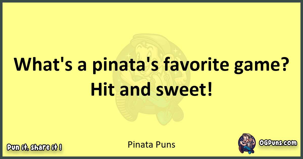 Pinata puns best worpdlay