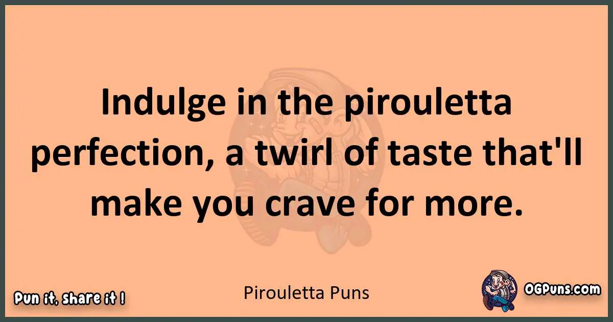 pun with Pirouletta puns