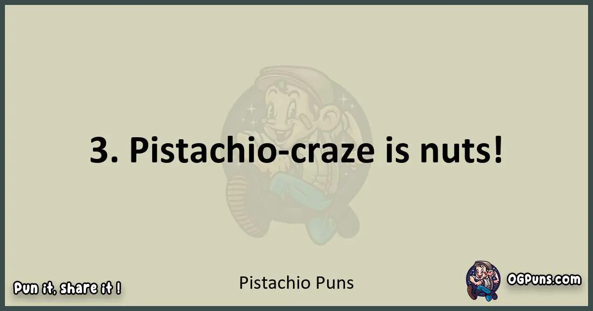 Pistachio puns text wordplay