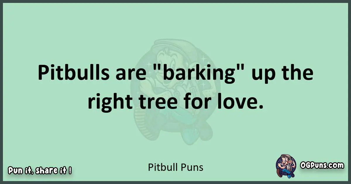 wordplay with Pitbull puns