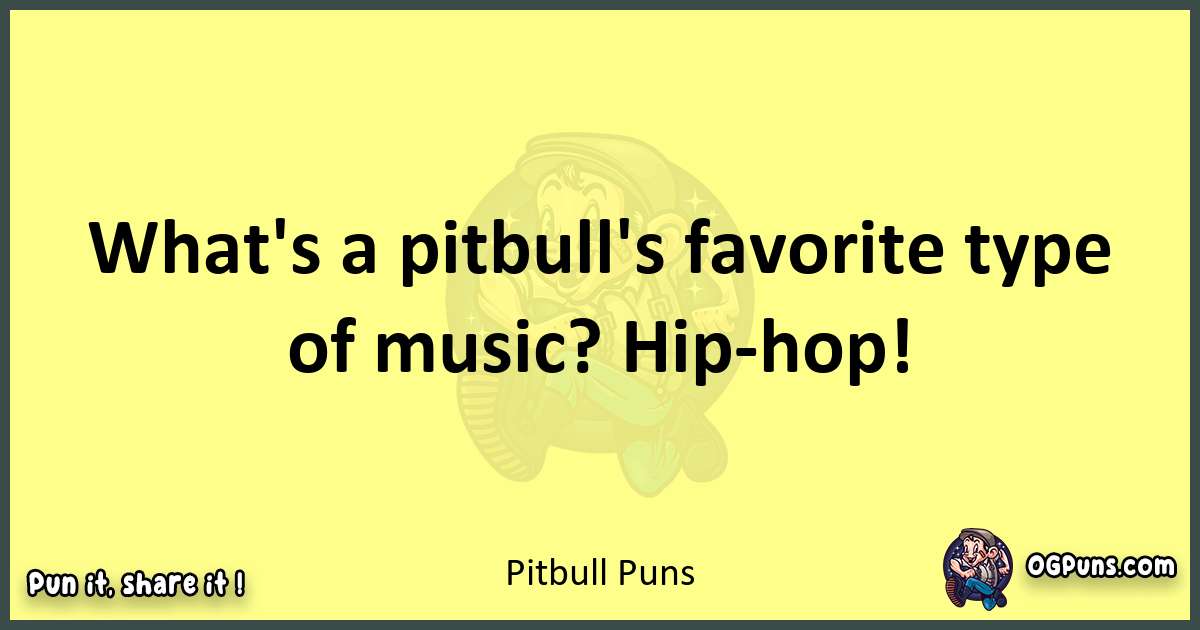 Pitbull puns best worpdlay