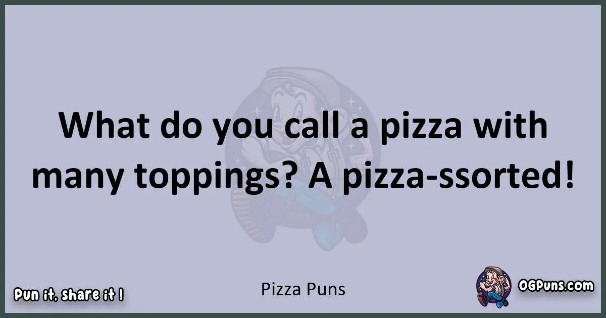 Textual pun with Pizza puns