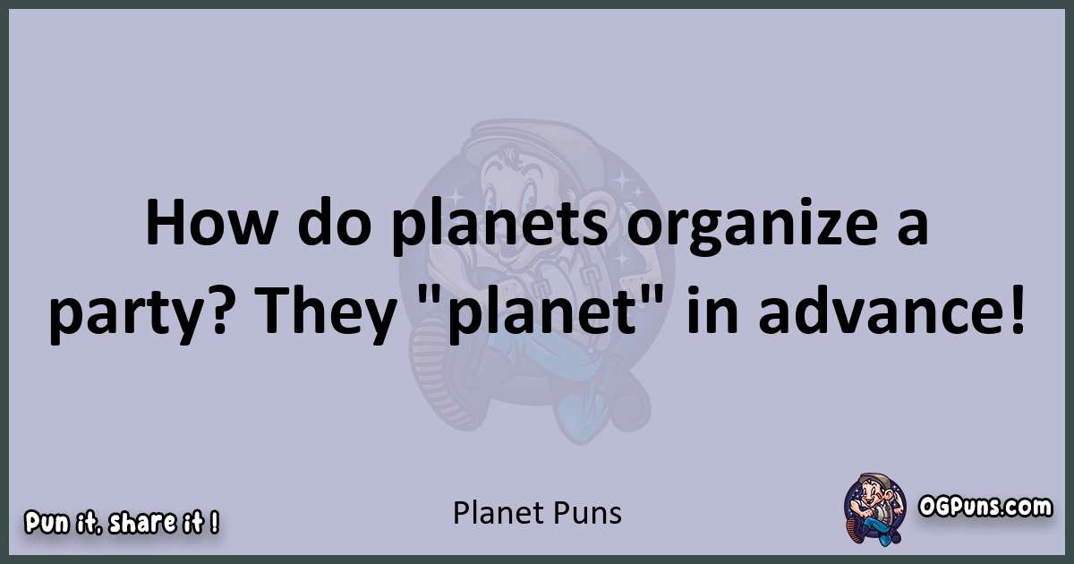 Textual pun with Planet puns