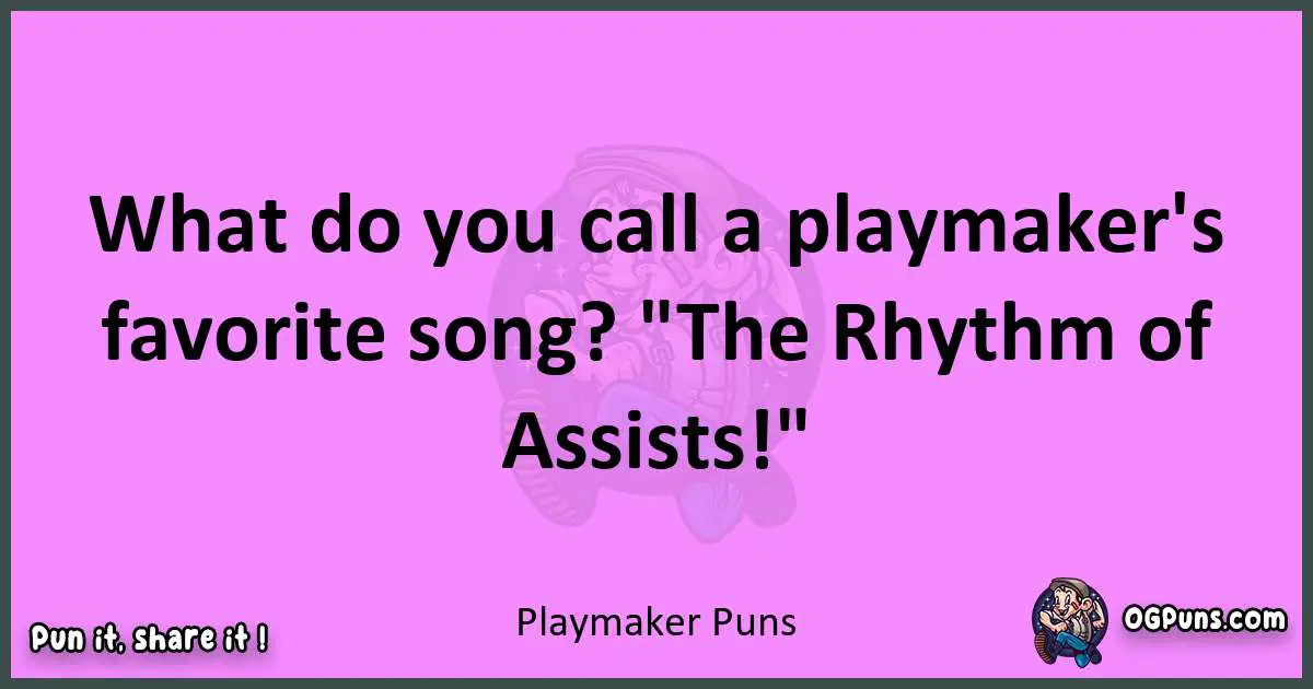 Playmaker puns nice pun