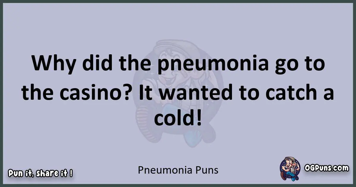 Textual pun with Pneumonia puns