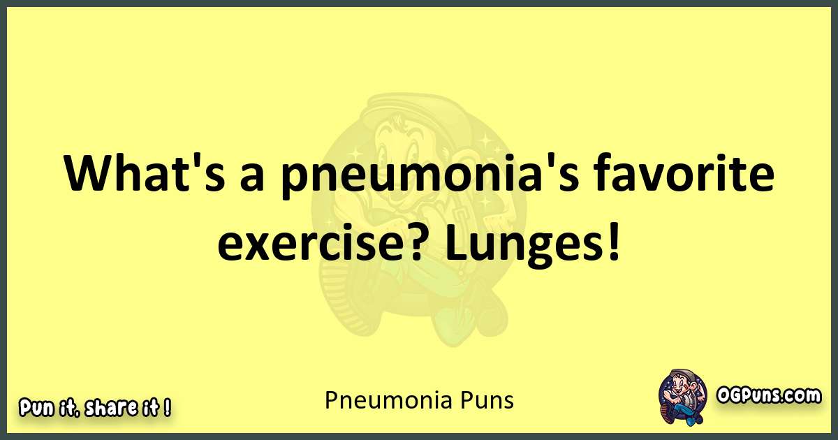 Pneumonia puns best worpdlay