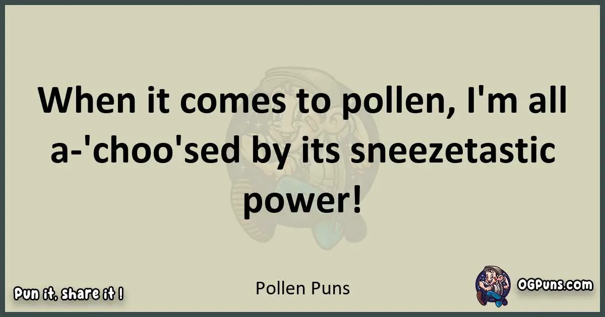 Pollen puns text wordplay