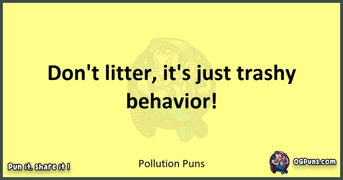 Pollution puns best worpdlay