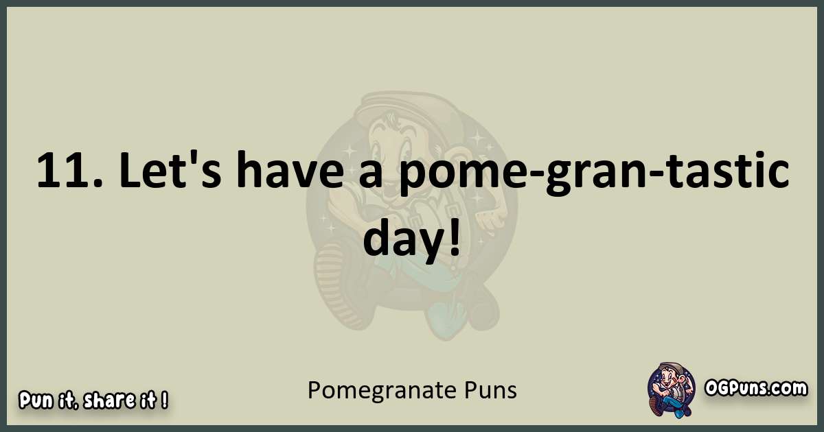 Pomegranate puns text wordplay