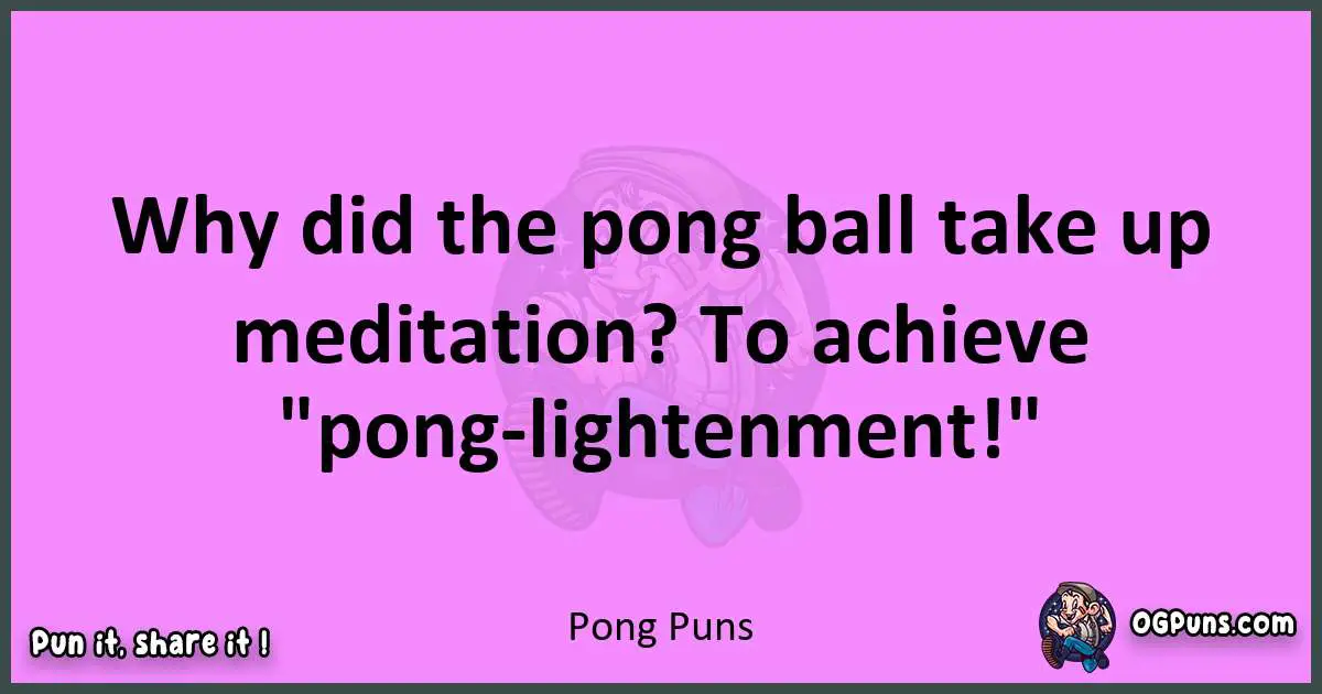 Pong puns nice pun