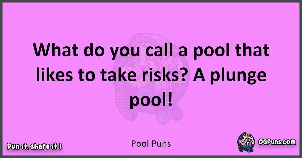Pool puns nice pun