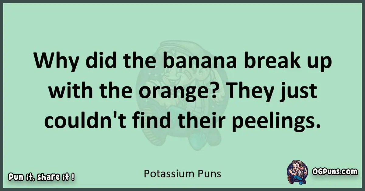 wordplay with Potassium puns