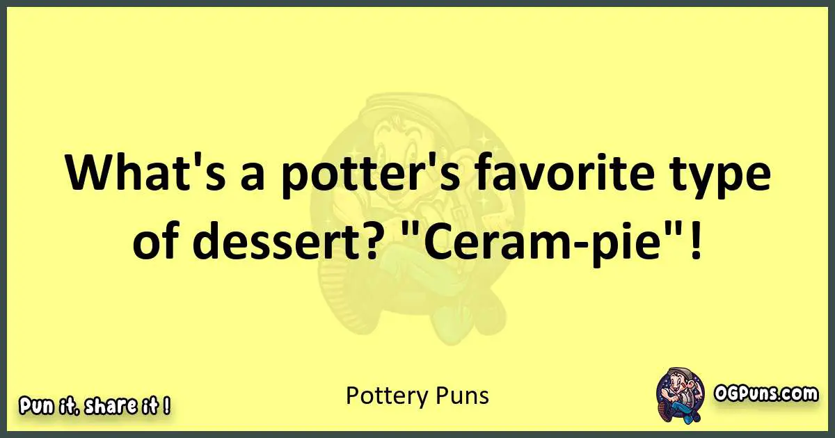 Pottery puns best worpdlay