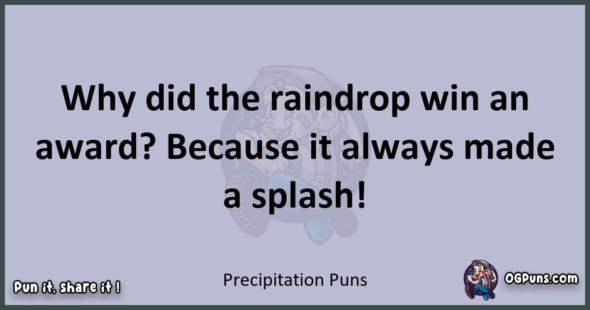 Textual pun with Precipitation puns
