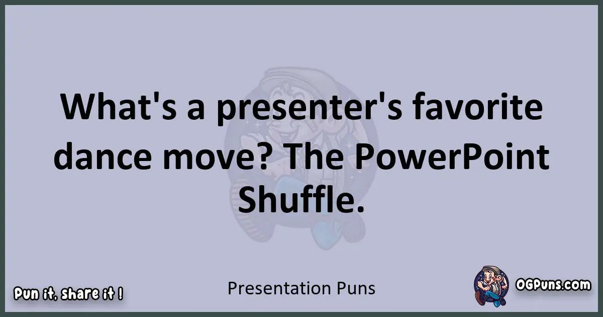 Textual pun with Presentation puns