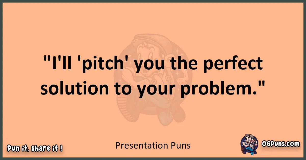 pun with Presentation puns