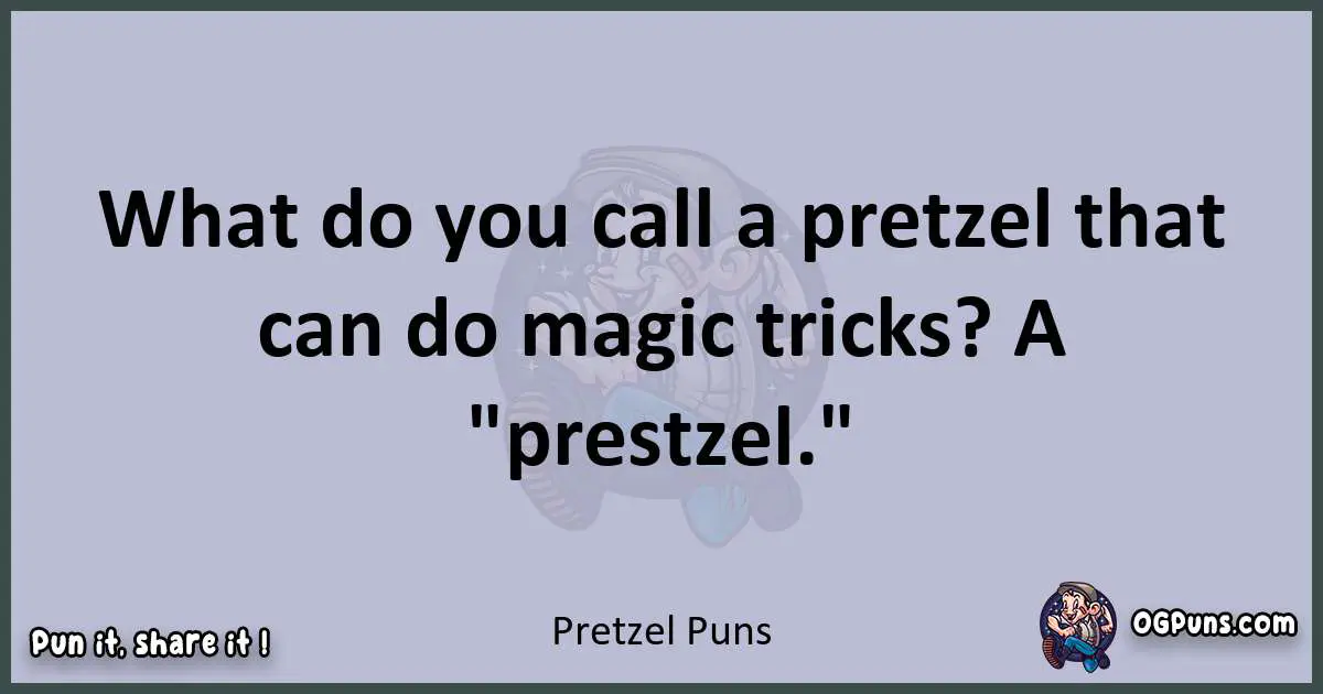 Textual pun with Pretzel puns