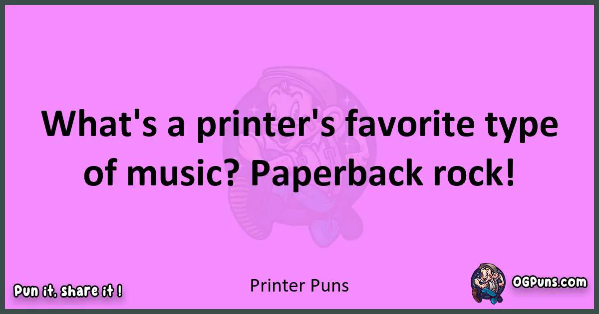 Printer puns nice pun