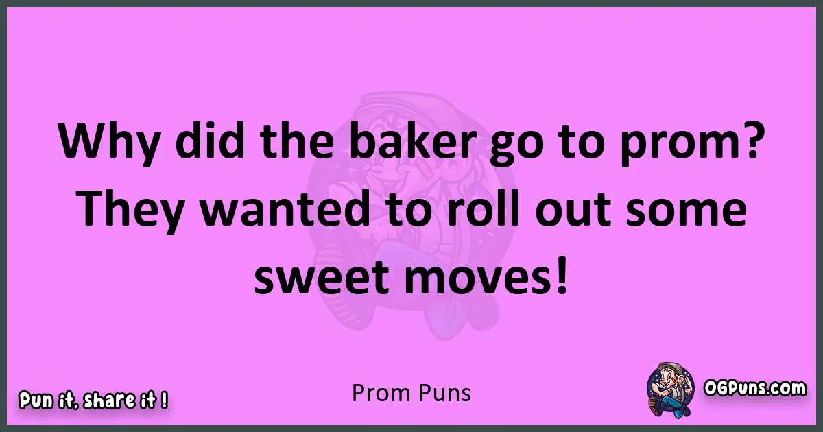 Prom puns nice pun