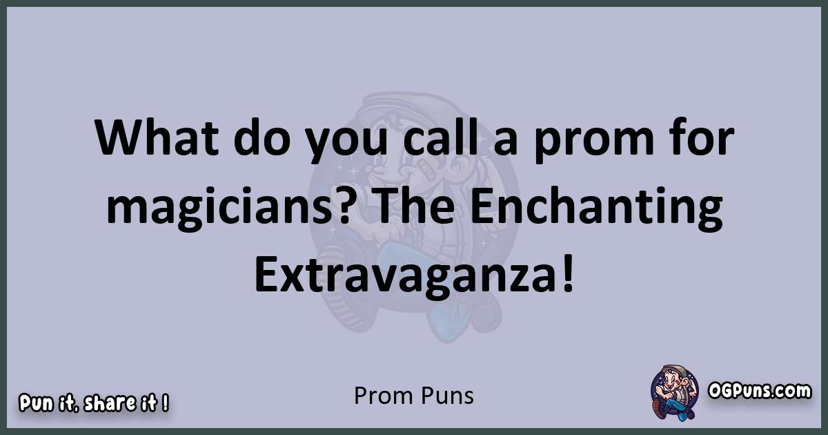 Textual pun with Prom puns