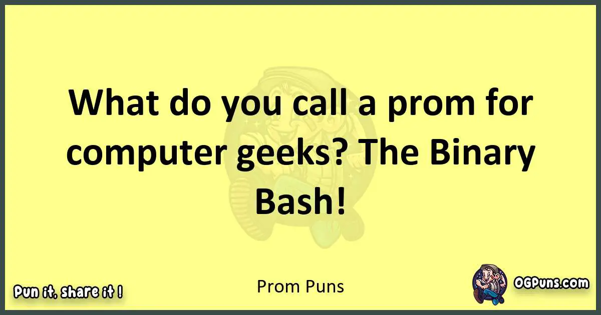 Prom puns best worpdlay