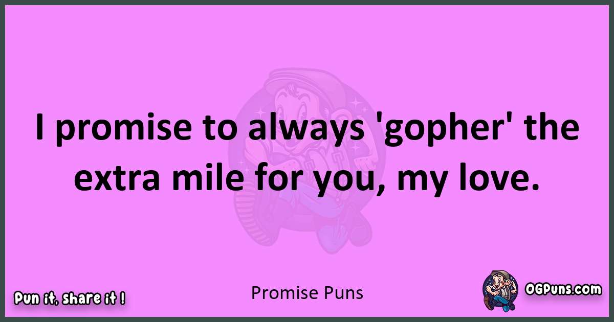 Promise puns nice pun