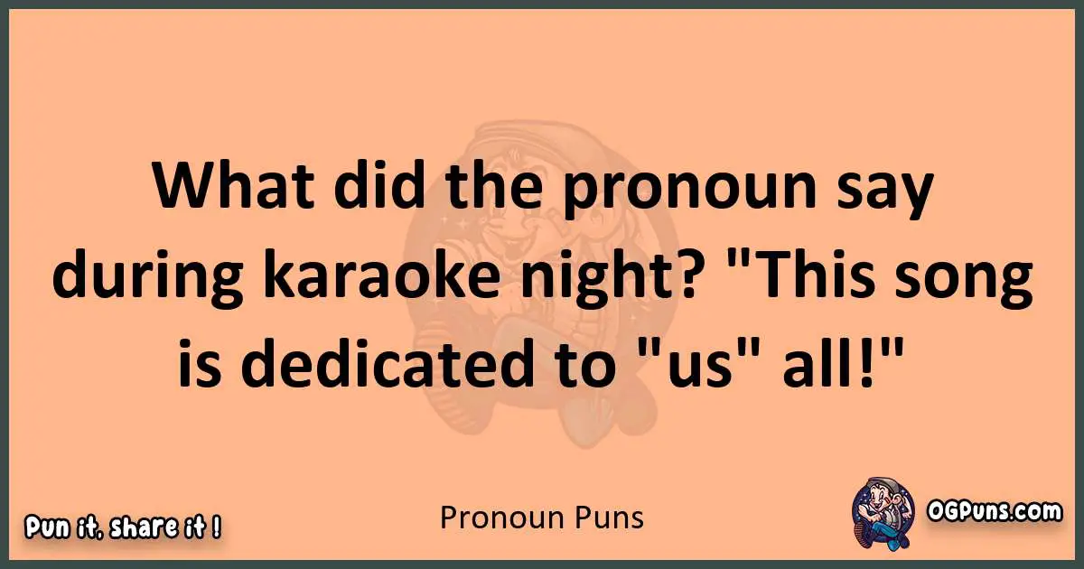 pun with Pronoun puns
