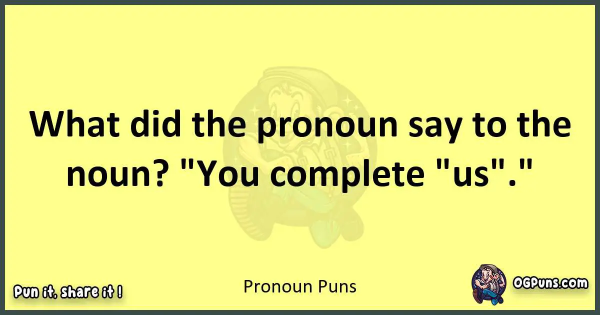 Pronoun puns best worpdlay