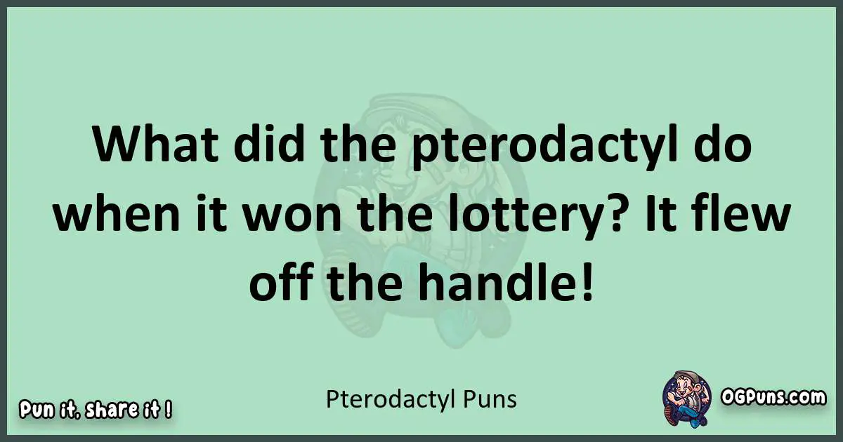 wordplay with Pterodactyl puns