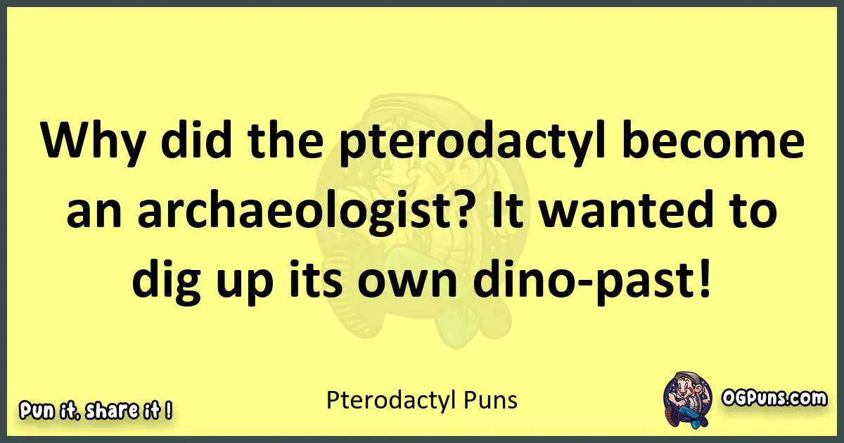 Pterodactyl puns best worpdlay
