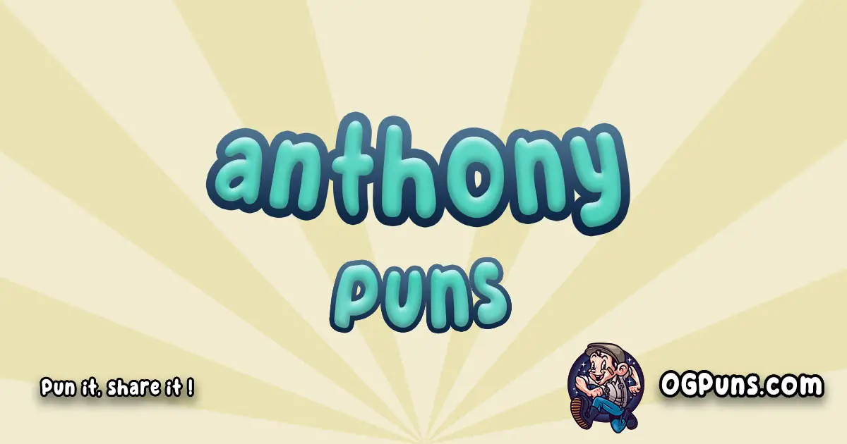 Anthony puns Play on word