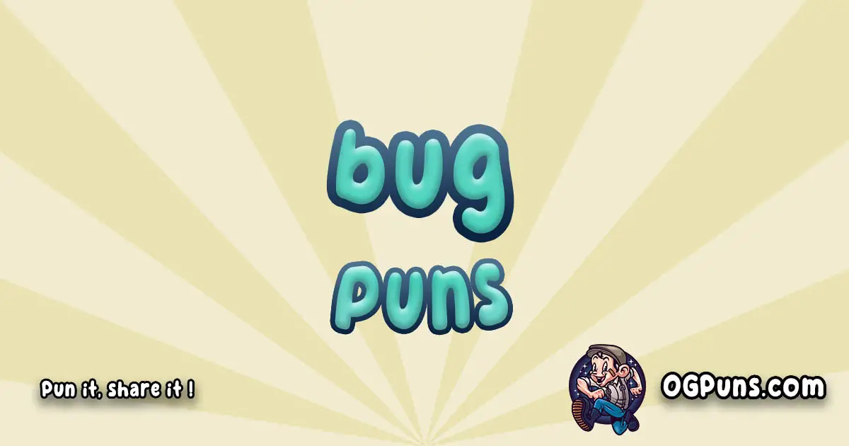 Bug puns Play on word