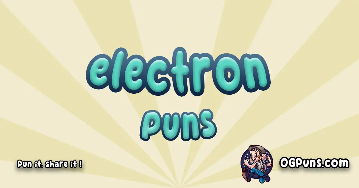 Electron puns Play on word