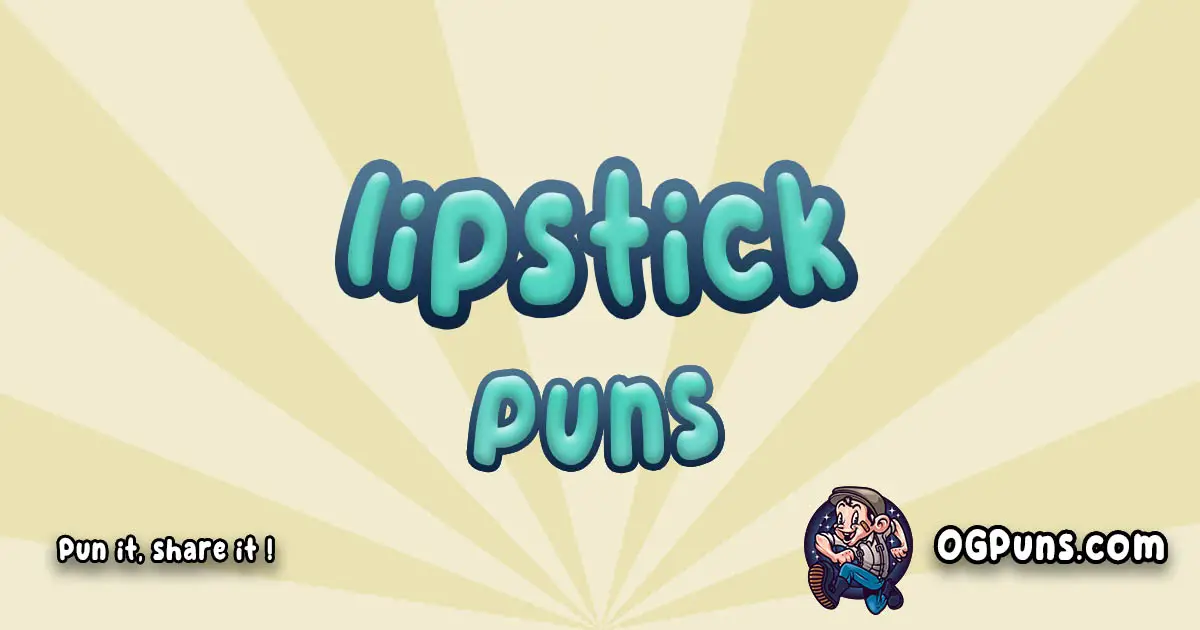 Lipstick puns Play on word