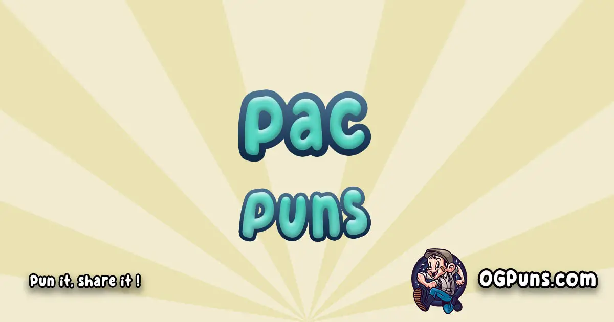 Pac puns Play on word