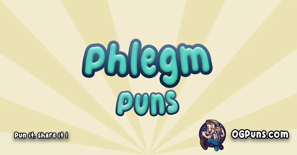 Phlegm puns Play on word
