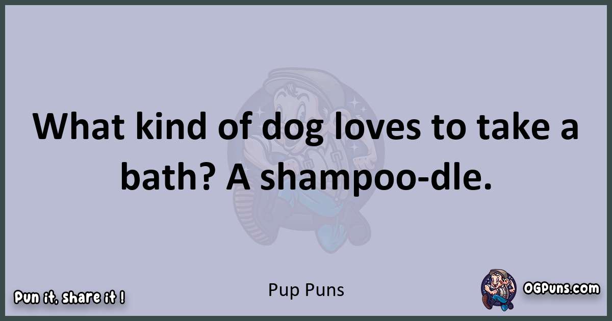 Textual pun with Pup puns