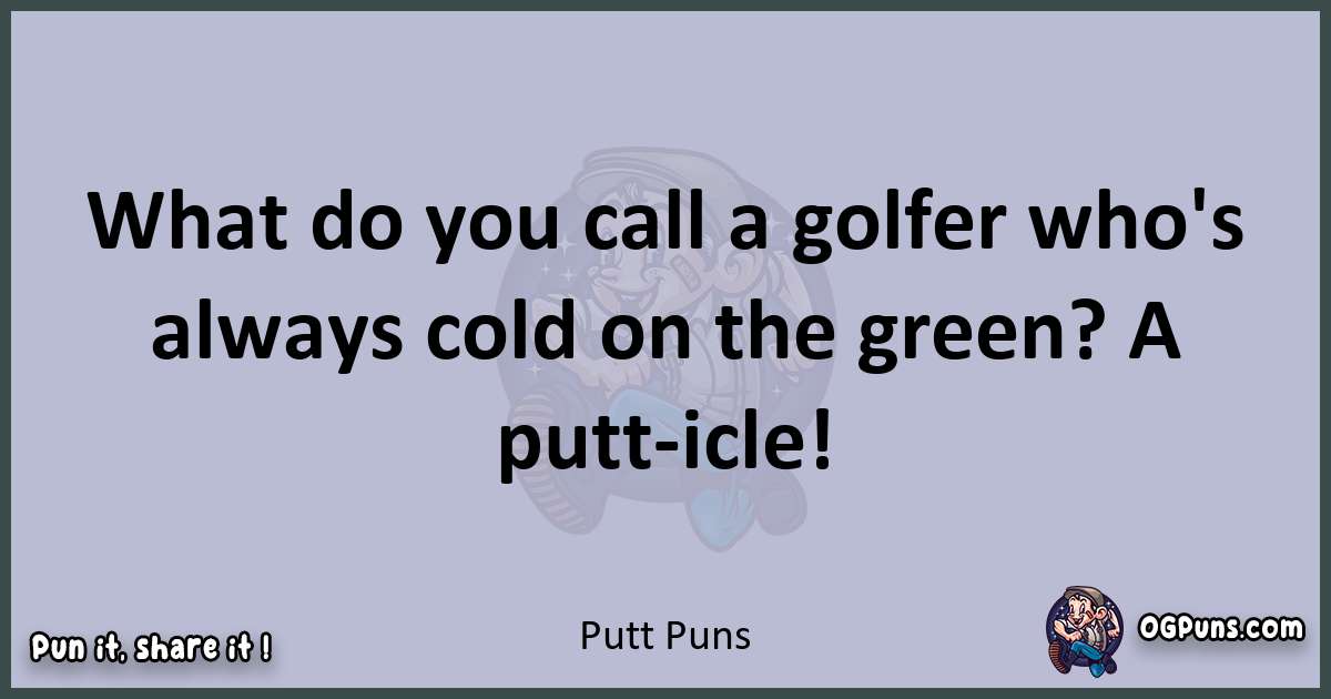 Textual pun with Putt puns