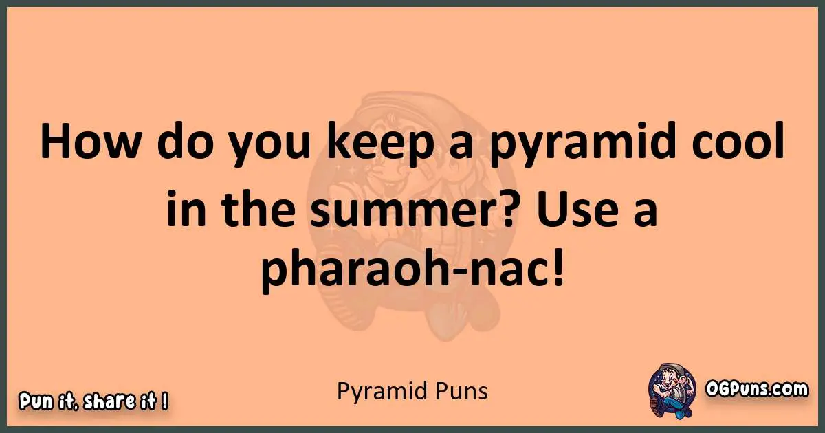 pun with Pyramid puns