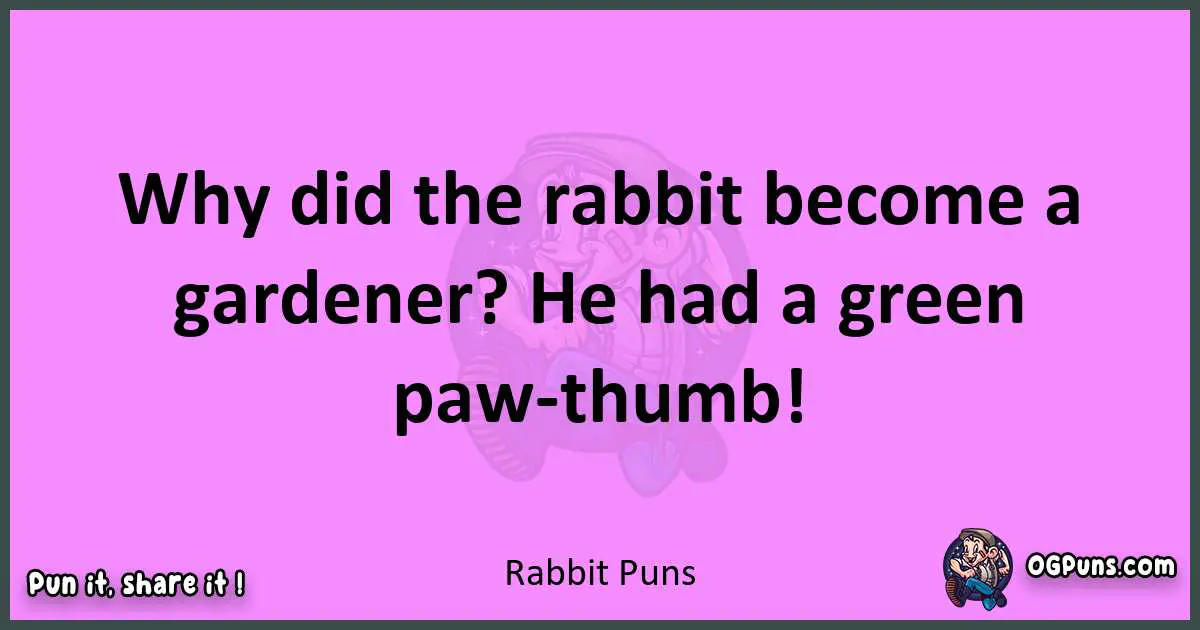 Rabbit puns nice pun