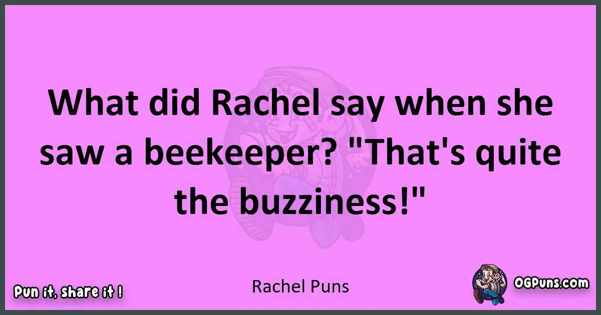Rachel puns nice pun