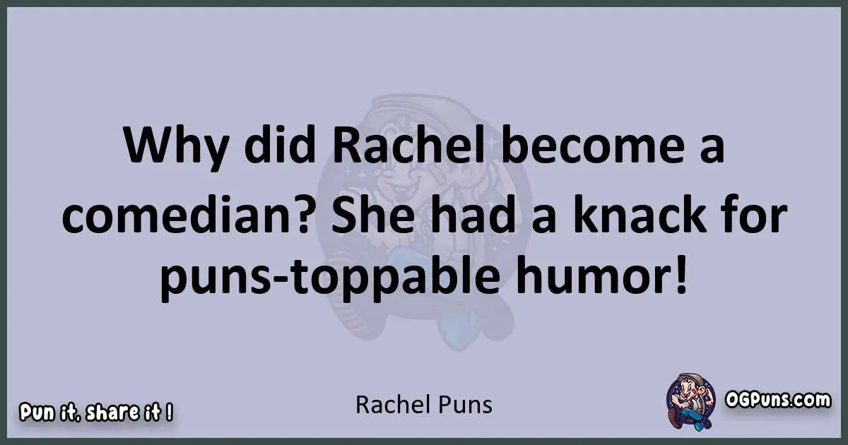 Textual pun with Rachel puns