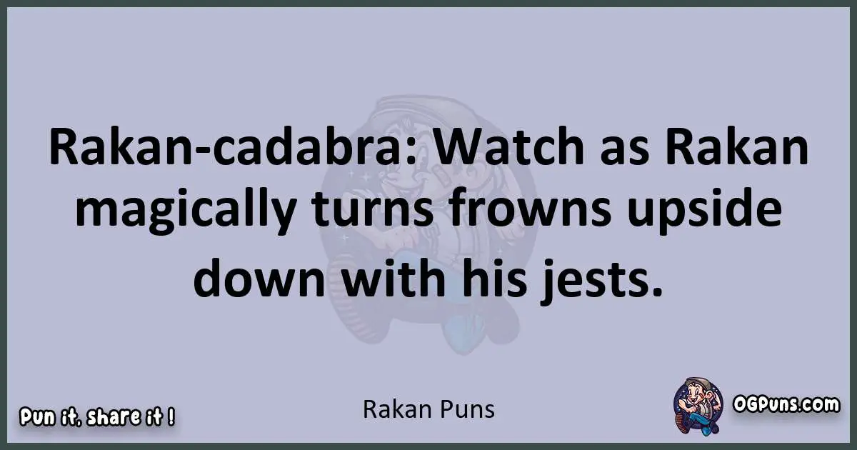 Textual pun with Rakan puns
