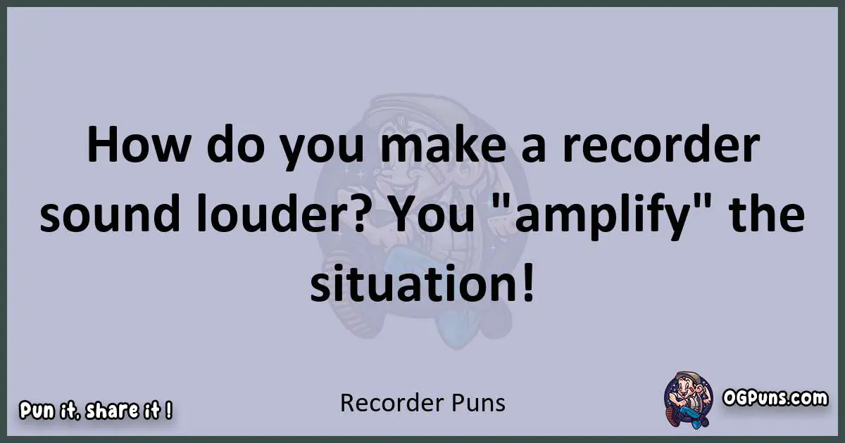 Textual pun with Recorder puns